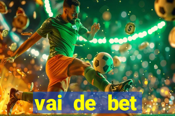 vai de bet esportes da sorte